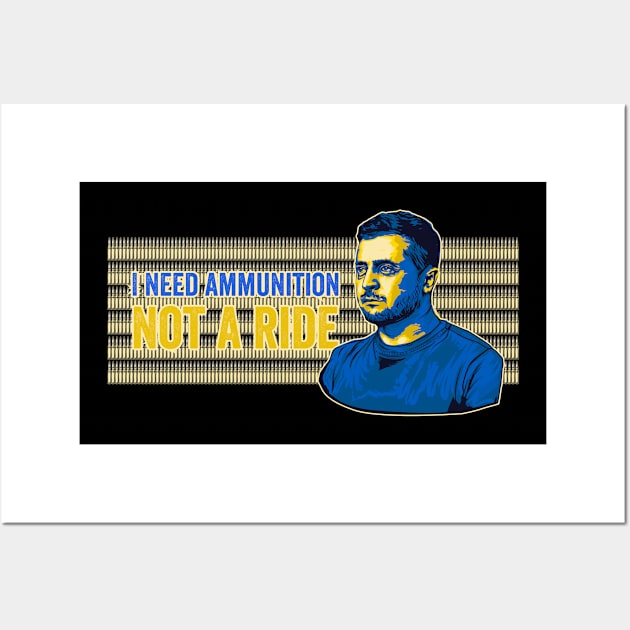 Zelenskyy: I need ammunition, not a ride Wall Art by ComPix